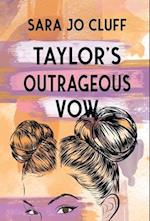 Taylor's Outrageous Vow 