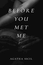 Before You Met Me