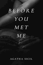 Before You Met Me