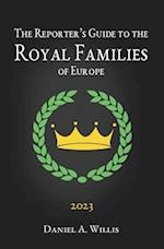 The 2023 Reporter's Guide to the Royal Families of Europe 