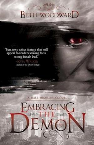 Embracing the Demon: A Dale Highland Novel