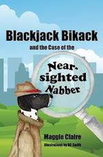 Blackjack Bikack and the Case of the Near-Sighted Nabber 