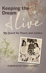 Keeping the Dream Alive: My Quest for Peace and Justice 