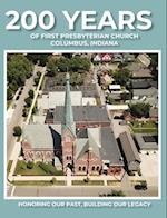 200 Years of First Presbyterian Church Columbus, Indiana