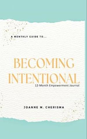 A Monthly Guide To...Becoming Intentional