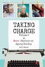Taking Charge, Volume 2: More Stories on Aging Boldly 