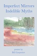 Imperfect Mirrors, Indelible Myths 