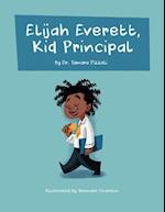Elijah Everett, Kid Principal 