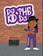 D.J. the Kid DJ 