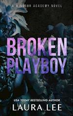 Broken Playboy - Special Edition: A Windsor Academy Standalone Enemies-To-Lovers Romance 