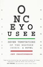 Once You See: Seven Temptations of the Western Church: A Novel [With Discussion Guide Included] 