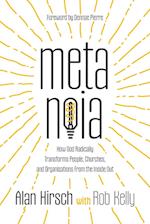 Metanoia: How God Radically Transforms People, Churches, and Organizations From the Inside Out 