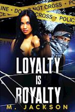 Loyalty Is Royalty 