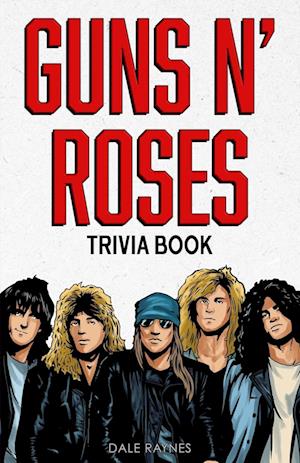 Guns N' Roses Trivia Book