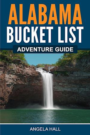 Alabama Bucket List Adventure Guide