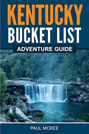 Kentucky Bucket List Adventure Guide