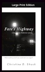Fate's Highway - Large Print Edition