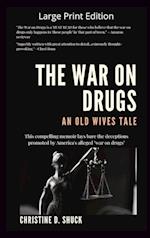 The War on Drugs An Old Wives Tale 