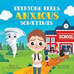 Everyone Feels Anxious Sometimes