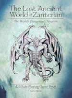 The Lost Ancient World of Zanterian d20 Role Playing Game Book: The World's Dangerous Dungeon 