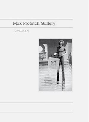 Max Protetch Gallery: 1969-2009