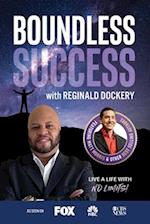 Boundless Success with Reginald Dockery