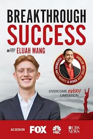 Breakthrough Success with Elijah Mang