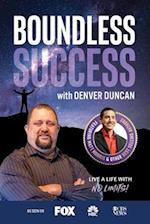 Boundless Success with Denver Duncan 