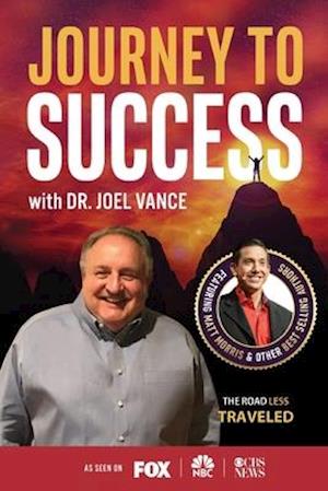 Journey to Success with Dr. Joel Vance