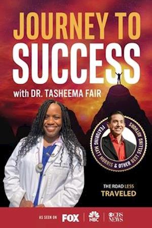 Journey to Success with Dr. Tasheema Fair