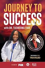 Journey to Success with Dr. Tasheema Fair 