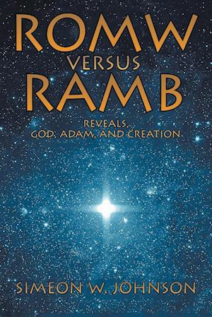 ROMW VS.RAMB Reveals, God, Adam and Creation