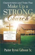 Characteristics and Traits That Make up a Strong Church 