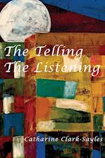 The Telling, The Listening 