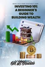 Investing 101: A Beginner's Guide to Building Wealth 