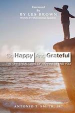 So Happy and Grateful: The Universal Laws of Happiness and You 