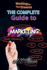 Working for Your Dreams: The complete guide to Marketing : The complete guide to Marketing 
