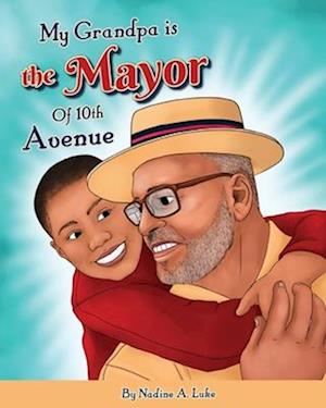 My Grandpa is the Mayor of 10th Avenue