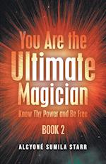 You Are The Ultimate Magician