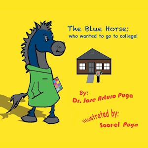 The Blue Horse Who Wanted to Go to College