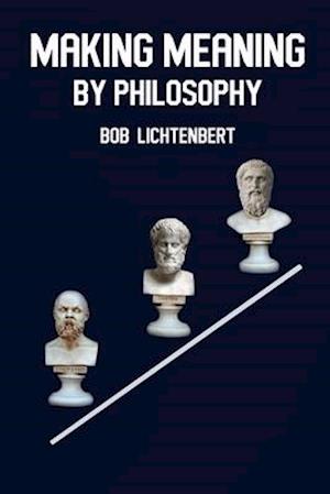 Making Meaning By Philosophy