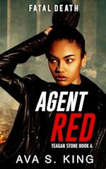 Agent Red- Fatal Death (Teagan Stone Book 6) 