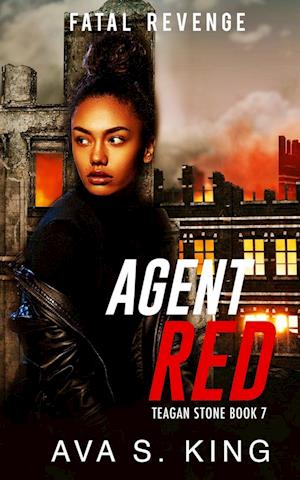 Agent Red- Fatal Revenge(Teagan Stone Book 7): A Thriller Action Adventure Crime Fiction