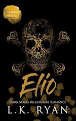 Elio : A Possessive Second Chance Dark Mafia Billionaire Romance 