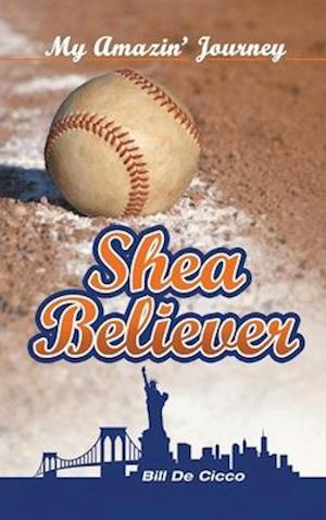 Shea Believer: My Amazin' Journey