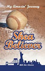 Shea Believer: My Amazin' Journey 