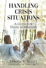 Handling Crisis Situations: A Guide for Those in Ministry 