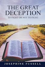 The Great Deception: To Fight or Not To Fight 