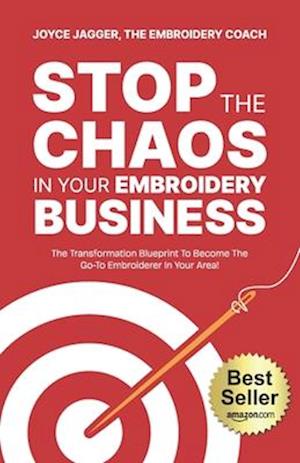 Stop The Chaos In Your Embroidery Business