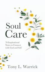 Soul Care: 70 Inspirational Notes to Connect with God and Self 